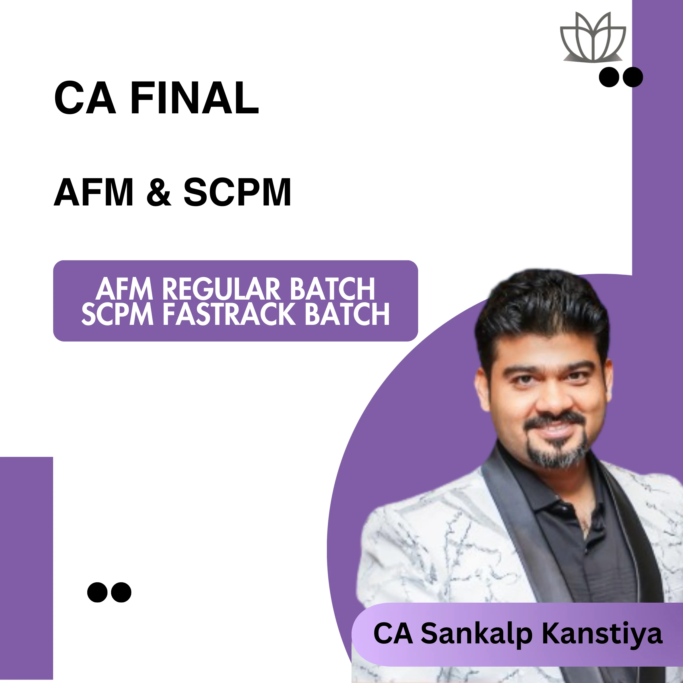 CA Final SCPM (Fastrack Batch) & AFM (Regular Batch) For Jan 26 & Onwards